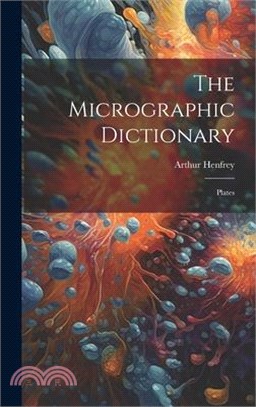 The Micrographic Dictionary: Plates