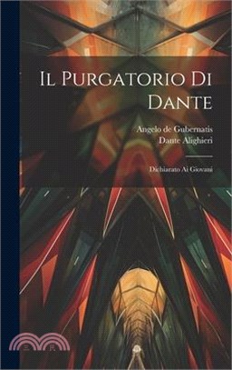Il Purgatorio Di Dante: Dichiarato Ai Giovani