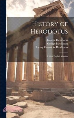 History of Herodotus: A New English Version