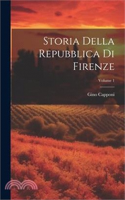 Storia Della Repubblica Di Firenze; Volume 1