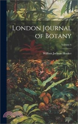 London Journal of Botany; Volume 6