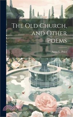 The old Church, and Other Poems