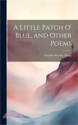 A Little Patch o' Blue, and Other Poems