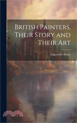 British Painters, Their Story and Their Art