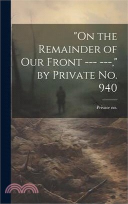 "On the Remainder of our Front --- ---," by Private no. 940