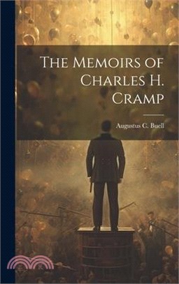 The Memoirs of Charles H. Cramp