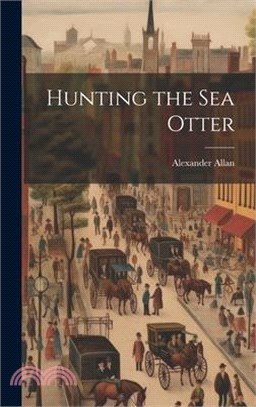 Hunting the sea Otter