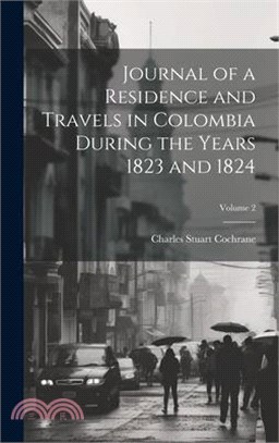 Journal of a Residence and Travels in Colombia During the Years 1823 and 1824; Volume 2