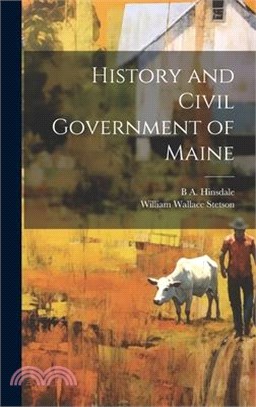 History and Civil Government of Maine