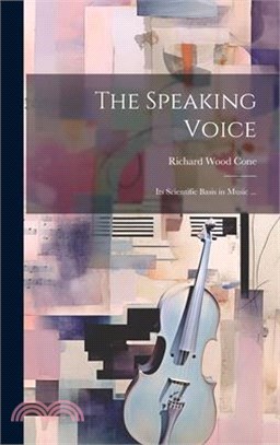 The Speaking Voice: Its Scientific Basis in Music ...