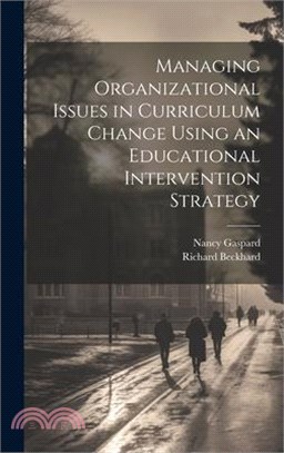 Managing Organizational Issues in Curriculum Change Using an Educational Intervention Strategy