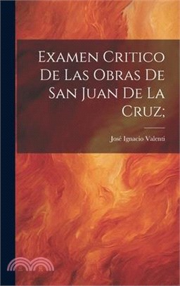 Examen critico de las Obras de San Juan de la Cruz;