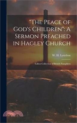 "The Peace of God's Children": A Sermon Preached in Hagley Church: Talbot Collection of British Pamphlets