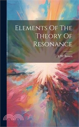 Elements Of The Theory Of Resonance