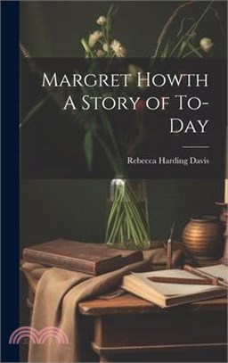 Margret Howth A Story of To-day