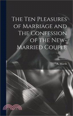 The Ten Pleasures of Marriage and The Confession of the New-married Couple