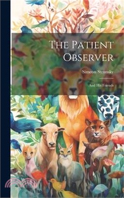 The Patient Observer: And His Friends