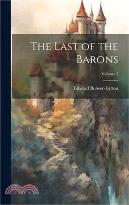 The Last of the Barons; Volume 2