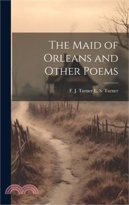 The Maid of Orleans and Other Poems