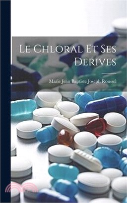 Le Chloral et ses derives