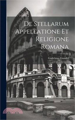 De Stellarum Appellatione et Religione Romana