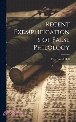 Recent Exemplifications of False Philology