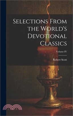 Selections From the World's Devotional Classics; Volume IV