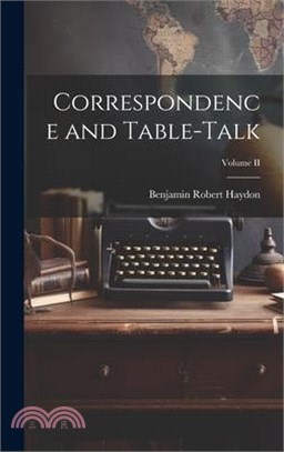 Correspondence and Table-Talk; Volume II