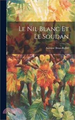Le Nil Blanc et le Soudan