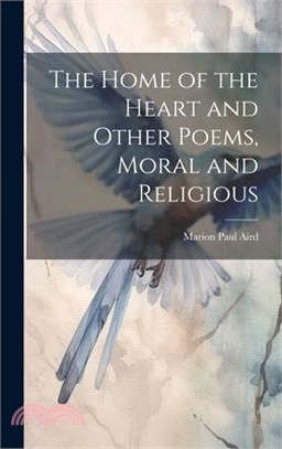 The Home of the Heart and Other Poems, Moral and Religious