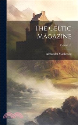 The Celtic Magazine; Volume IX