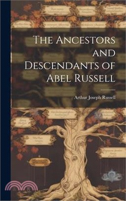 The Ancestors and Descendants of Abel Russell