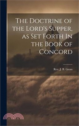 The Doctrine of the Lord's Supper, as Set Forth In the Book of Concord