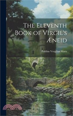 The Eleventh Book of Virgil's Æneid