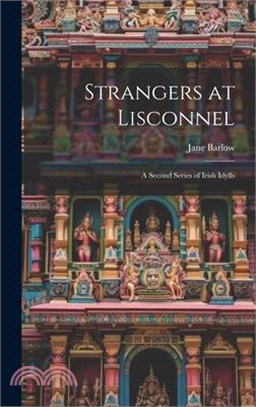 Strangers at Lisconnel: A Second Series of Irish Idylls