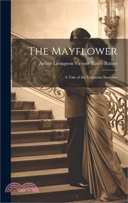 The Mayflower; A Tale of the Valencian Seashore