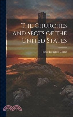 The Churches and Sects of the United States