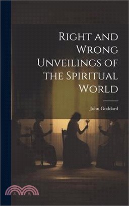 Right and Wrong Unveilings of the Spiritual World