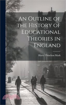 An Outline of the History of Educational Theories in England