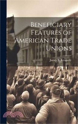 Beneficiary Features of American Trade Unions