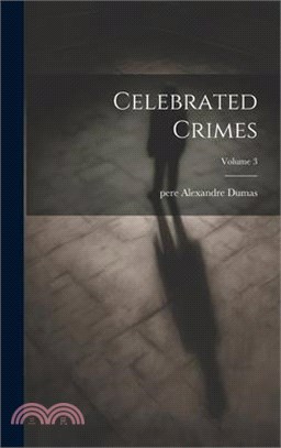 Celebrated Crimes; Volume 3