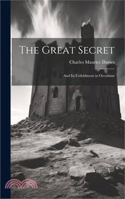 The Great Secret: And its Unfoldment in Occultism