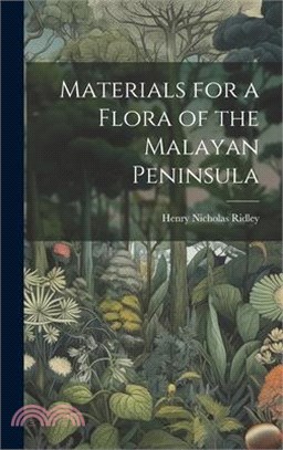 Materials for a Flora of the Malayan Peninsula