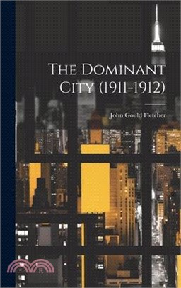 The Dominant City (1911-1912)