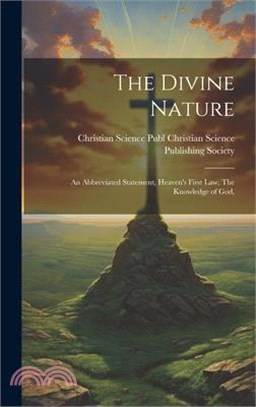 The Divine Nature: An Abbreviated Statement, Heaven's First Law, The Knowledge of God,