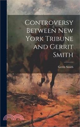 Controversy Between New York Tribune and Gerrit Smith