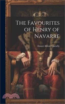 The Favourites of Henry of Navarre