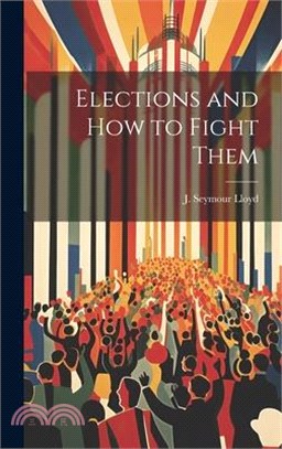 Elections and How to Fight Them