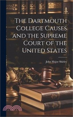 The Dartmouth College Causes and the Supreme Court of the United States