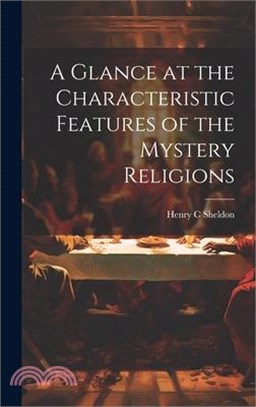 A Glance at the Characteristic Features of the Mystery Religions